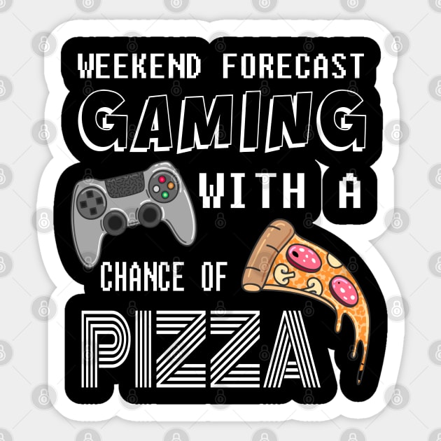 Gamer Weekend Forecast gaming with a chance of Pizza - Funny gift Sticker by rebuffquagga